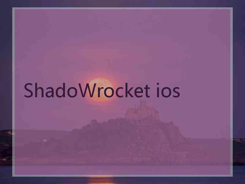 ShadoWrocket ios