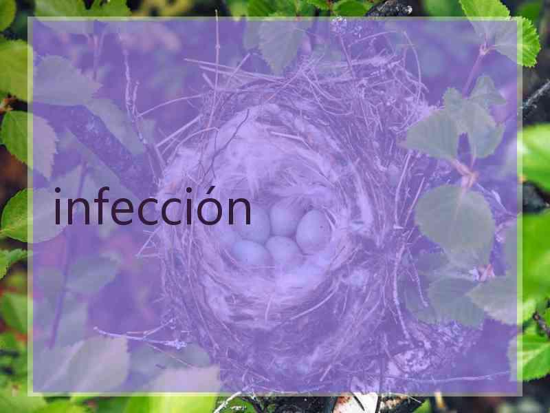 infección